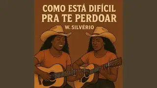 Como está dificil pra te perdoar.
