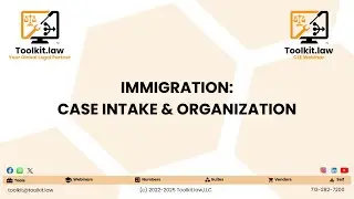 Toolkit.law Presentation: Immigration - Case Intake & Organization