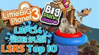 LBPC14 - Water Splash Contest PICKS by LSRS | LBP3 CONTEST - LittleBigPlanetCentral