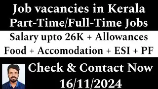 Job vacancies in Kerala|Part-Time/Full-Time jobs|Salary 26K + ESI + PF + Food + Accomodation|Contact