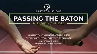 Passing The Baton - Missions Night 2022