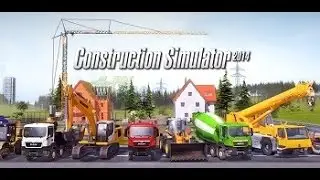 Construction simulator 2014 Прохождение #1(начало)