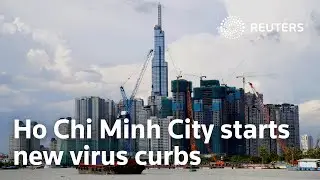 Vietnam's Ho Chi Minh City starts new virus curbs