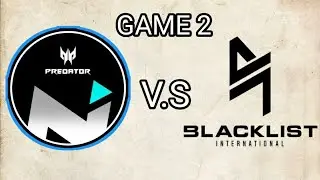 NXP SOLID VS BLACKLIST INTERNATIONAL Game 2 Season 6 Regular Season Day 2