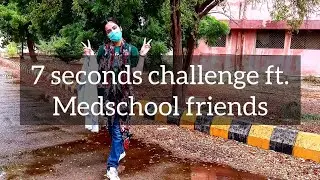 7 SECONDS CHALLENGE FT. MEDSCHOOL FRIENDS