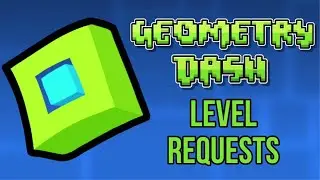 🔴GEOMETRY DASH LEVEL REQUESTS🔴
