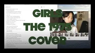 Girls - the 1975 (cover)