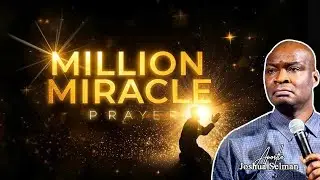 Million Miracle Prayer for Breakthroughs & Divine Intervention | Apostle Joshua Selman #koinonia