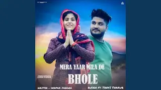 Mera Yaar Mila De Bhole