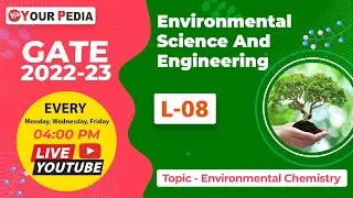 GATE Environmental Science & Engg | Environmental Chemistry | Live GATE ES 2022-23 Free videos L-8
