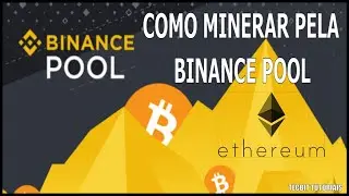 COMO MINERAR PELA BINANCE POOL - PASSO A PASSO - com pouco poder de Minera&ccedil;&atilde;o! 🙋&zwj;♂️