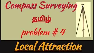 #localattraction #Surveying Local Attraction Problem | தமிழ் | surveying 1 | Unit 2