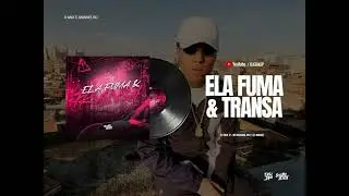 ELA FUMA & TRANSA (DJ Moraez & DJ Erik JP) WR Original MC 21