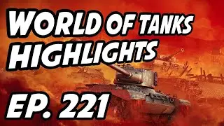 World of Tanks Daily Highlights | Ep. 221 | skill4ltu, sirfoch, Orzanel, ViIlageidiot