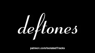 Deftones - My Own Summer (Shove It) (Drums & Bass Only)