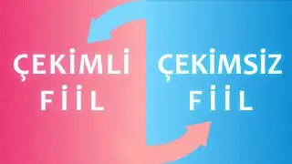 Bir Fiil Nasıl Çekimli Fiil Yapılır | Konu Anlatımı ve Örnekler