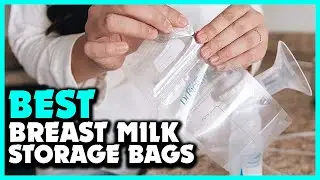 ✅ Top 5 Best Breast Milk Storage Bags Review In 2023