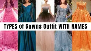 Types of Gown Outfit with Names for Girls || Fashionable Blog