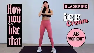 BLACKPINK - 'How You Like That' & 'Ice Cream' ABS WORKOUT | THE ALBUM Fitness Challenge | MishMe