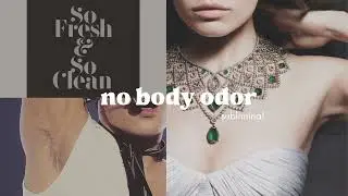 🙅 no body odor :: subliminal