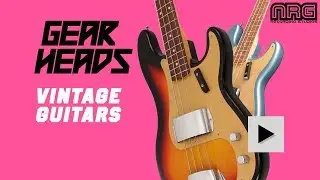 Gearheads: Vintage Guitars