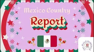 Mexico Country Report - History, Holidays, Fun Facts. -