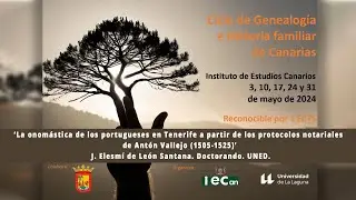 Ciclo de Genealogía e Historia familiar de Canarias -  J. Elesmí de León Santana