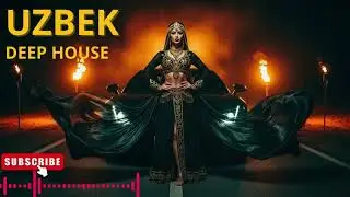 Uzbek Deep House Mix &ndash; Exotic Oriental Night Vibes