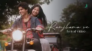Ranjhana Ve (Lyrical Video) | IShu Boy Avtaar | Kunal Ahlawat & Anshika Prakash | JJust Music