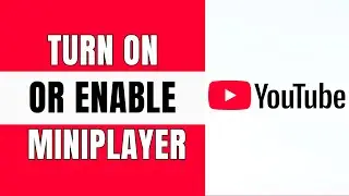 Как включить или включить мини-плеер на YouTube