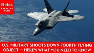 U.S. Military Shoots Down Fourth Flying Object &mdash; Here's What You Need To Know