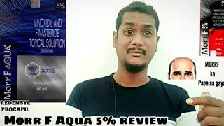 Morr F Minoxidil with Redensyl & Procapil that too with aqua base ?Minoxidil & Finasteride topical.