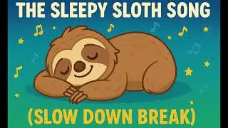 The Sleepy Sloth Song 🦥 Slow Down Break for Kids | Brain Break, Bedtime Song | Fun Funny Freddy