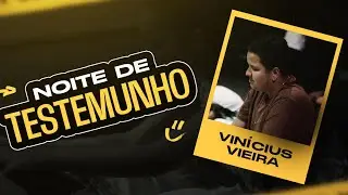 [VINICIUS VIEIRA] Testemunho Connect
