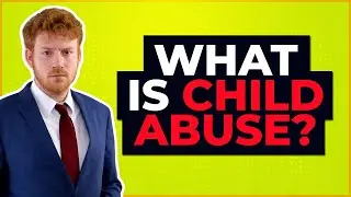 What is Child Abuse?
