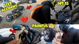 Live Crash 💔 MT 15 😓 | Painful Moment on Road 😥