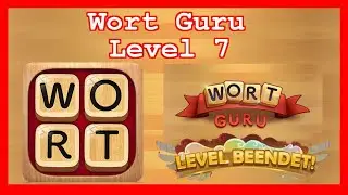 Wort Guru - Level 7 (UPDATE: Februar 2019) - L&ouml;sung (Immer aktuell!)