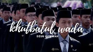 Dzuu Quwwah - Khutbatul Wada 2019