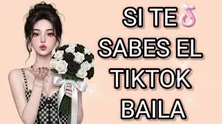 SI TE SABES EL TIKTOK BAILA,2026