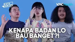 Ekspresi Anak Muda Ketemu Orang yang Bau Badan! | Kata Dokter | S01E02