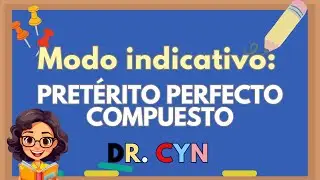 APRENDE EL PRETÉRITO PERFECTO COMPUESTO DEL MODO INDICATIVO EN MENOS DE 5 MINUTOS
