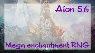 Aion 5.6. Mega Enchantment RNG [Estima, bracelet, 75 AP weapons etc.]