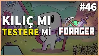Kılı&ccedil; Mı Testere Mi | Forager #46