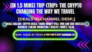 [In 1.5 mins] Trip (TRIP): The Crypto Changing the Way We Travel [Crypto Deals In Ch. Dep.]