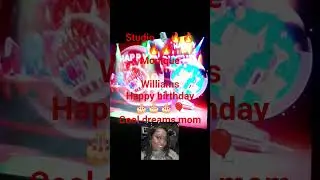 happy birthday Monique Williams Day studio App support video music video office