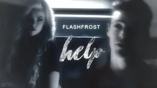 ❄ FlashFrost / SnowBarry | Help [+3x19] ❄