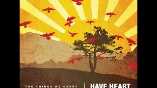 Have Heart - The Things We Carry (full album/disco completo) lyrics/subtitulado