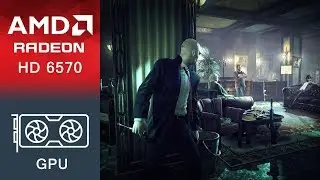 Hitman Absolution Gameplay Radeon HD 6570