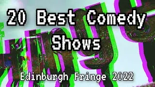 20 Best Comedy Shows To See at Edinburgh Fringe 2022