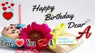 A Name Happy Birthday Wishes || A Name Birthday Wishes Status || A Letter Birthday Wishes Status